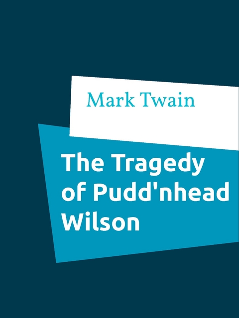 The Tragedy of Pudd'nhead Wilson - Mark Twain