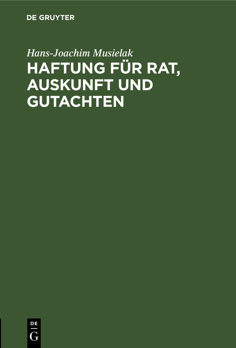 Haftung f&uuml;r Rat, Auskunft und Gutachten - Hans-Joachim Musielak