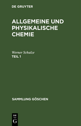 Allgemeine und physikalische Chemie. Teil 1 - Werner Schulze