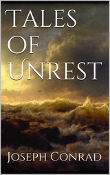 Tales of Unrest - Joseph Conrad