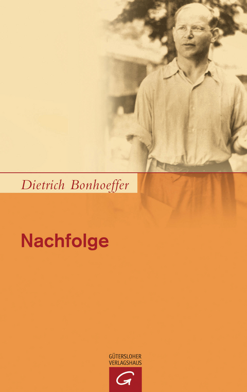 Nachfolge -  Dietrich Bonhoeffer