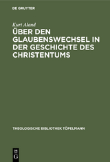 &Uuml;ber den Glaubenswechsel in der Geschichte des Christentums - Kurt Aland