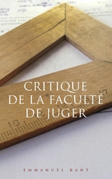 Critique de la facult&eacute; de juger - Emmanuel Kant