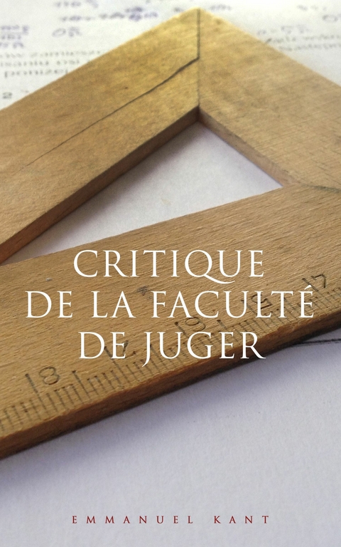 Critique de la facult&eacute; de juger - Emmanuel Kant