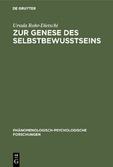 Zur Genese des Selbstbewu&szlig;tseins - Ursula Rohr-Dietschi