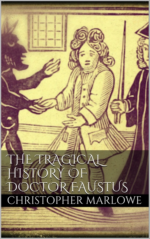 The Tragical History of Doctor Faustus - Christopher Marlowe