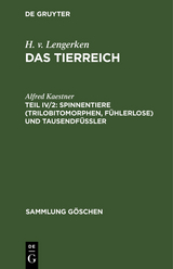 Spinnentiere (Trilobitomorphen, F&uuml;hlerlose) und Tausendf&uuml;&szlig;ler - Alfred Kaestner