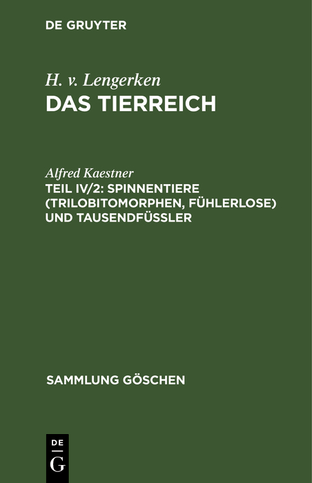 Spinnentiere (Trilobitomorphen, F&uuml;hlerlose) und Tausendf&uuml;&szlig;ler - Alfred Kaestner