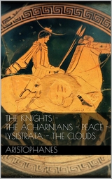 The knights - The Acharnians - Peace - Lysistrata - The clouds. - Aristophanes Aristophanes