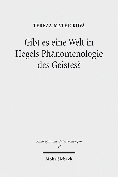 Gibt es eine Welt in Hegels Phänomenologie des Geistes? -  Tereza Mat?j?ková