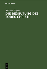 Die Bedeutung des Todes Christi - Heinrich Ziegler