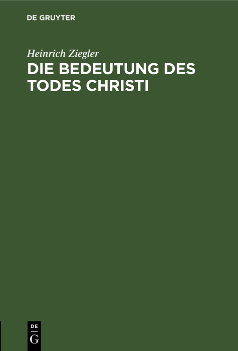 Die Bedeutung des Todes Christi - Heinrich Ziegler