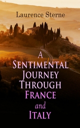 A Sentimental Journey Through France and Italy - Laurence Sterne