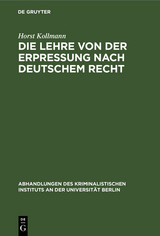 Die Lehre von der Erpressung nach deutschem Recht - Horst Kollmann