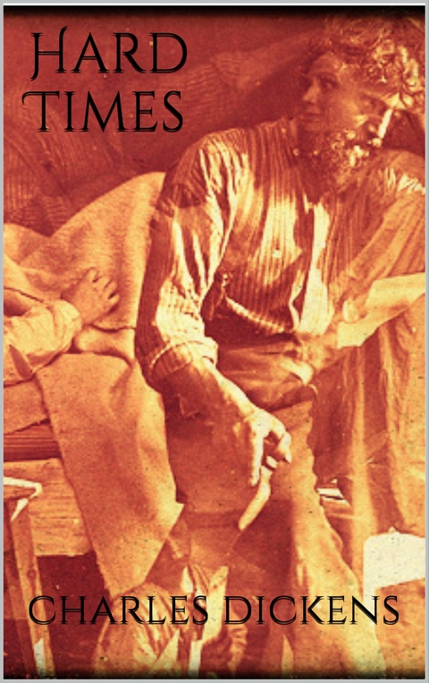 Hard Times - Charles Dickens