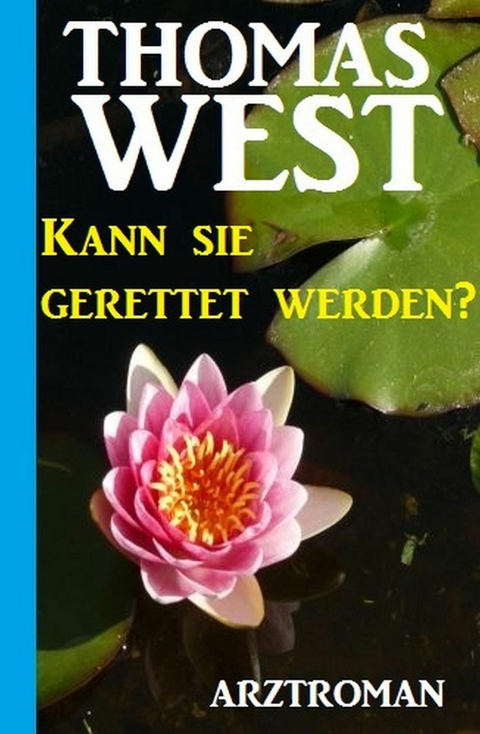 Kann sie gerettet werden? -  Thomas West