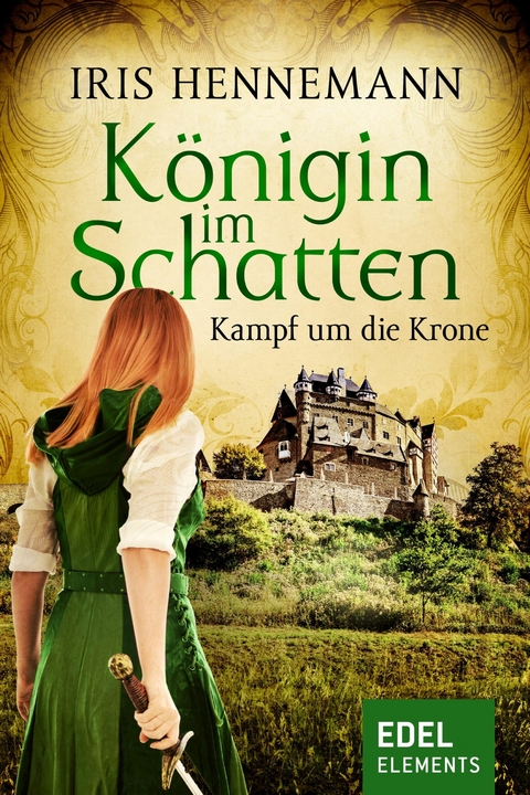 K&ouml;nigin im Schatten - Kampf um die Krone - Iris Hennemann