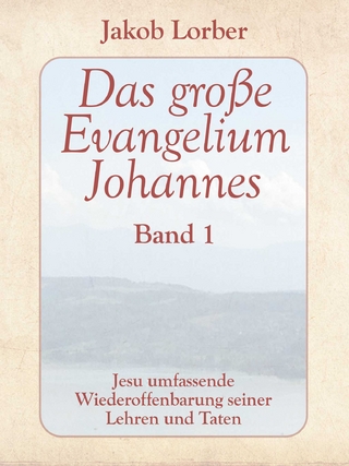 Das große Evangelium Johannes, Band 1