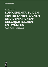 Supplementa zu den Neutestamentlichen und den Kirchengeschichtlichen Entw&uuml;rfen - Kurt Aland