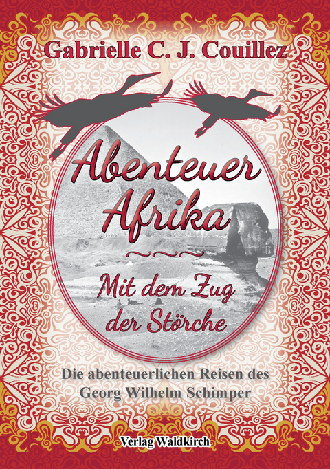 Abenteuer Afrika - Mit dem Zug der St&ouml;rche - Gabrielle C. J. Couillez