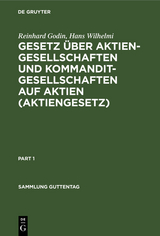 Gesetz &uuml;ber Aktiengesellschaften und Kommanditgesellschaften auf Aktien (Aktiengesetz) - Reinhard Godin, Hans Wilhelmi