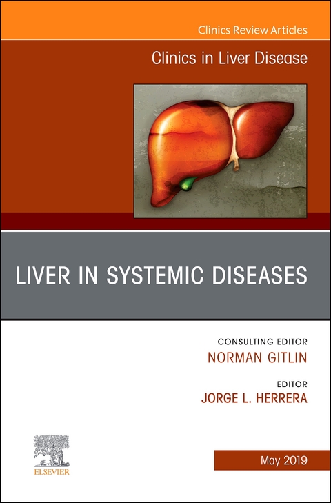 Liver in Systemic Diseases, An Issue of Clinics in Liver Disease -  Jorge Herrera