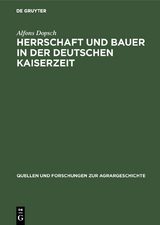 Herrschaft und Bauer in der deutschen Kaiserzeit - Alfons Dopsch