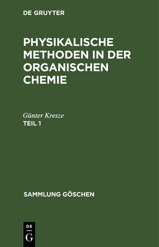 Günter Kresze: Physikalische Methoden in der organischen Chemie. Teil 1