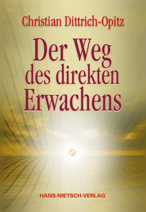 Der Weg des direkten Erwachens -  Christian Dittrich-Opitz