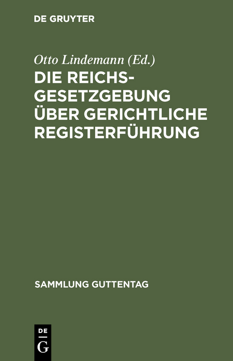 Die Reichsgesetzgebung über gerichtliche Registerführung - 