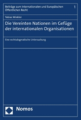 Die Vereinten Nationen im Gef&uuml;ge der internationalen Organisationen - Tobias Winkler