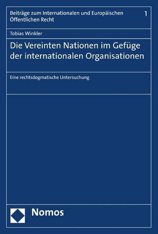 Die Vereinten Nationen im Gefüge der internationalen Organisationen