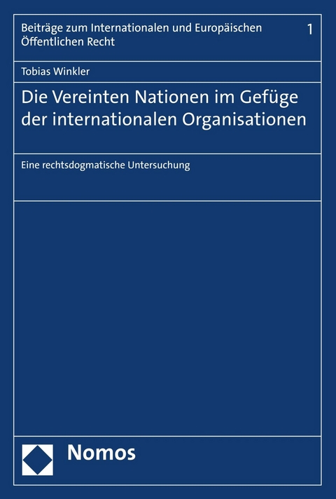 Die Vereinten Nationen im Gef&uuml;ge der internationalen Organisationen - Tobias Winkler