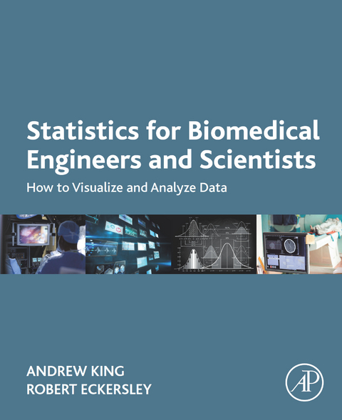 Statistics for Biomedical Engineers and Scientists -  Robert Eckersley,  Andrew P. King