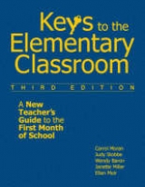 Keys to the Elementary Classroom - Moran, Carrol E.; Stobbe, Judith C; Baron, Wendy E.; Miller, Janette; Moir, Ellen R.