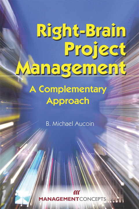 Right-Brain Project Management - B. Michael Aucoin
