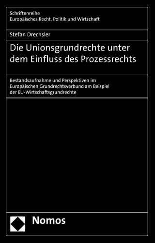 Die Unionsgrundrechte unter dem Einfluss des Prozessrechts