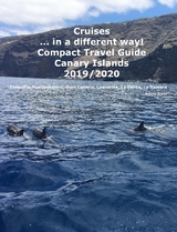 Cruises... in a different way! Compact Travel Guide Canary Islands 2019/2020 - Andrea M&uuml;ller