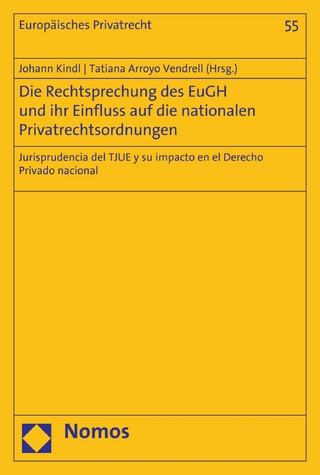 Die Rechtsprechung des EuGH und ihr Einfluss auf die nationalen Privatrechtsordnungen