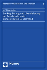 Die Regulierung und Liberalisierung der Postdienste in der Bundesrepublik Deutschland - Leif G&ouml;sta Gerling