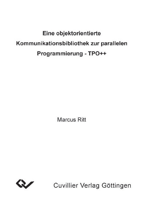 Eine objektorientierte Kommunikationsbibliothek zur parallelen Programmierung - TPO++ -  Marcus Ritt