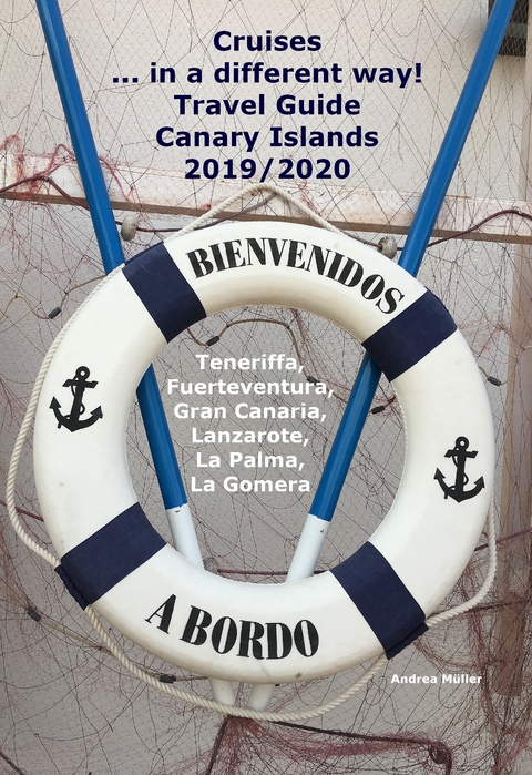 Cruises... in a different way! Travel Guide Canary Islands 2019/2020 - Andrea M&uuml;ller