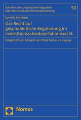 Das Recht auf gesundheitliche Regulierung im Investitionsschiedsverfahrensrecht - Cornelia Kirchbach