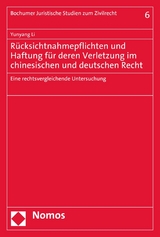 R&uuml;cksichtnahmepflichten und Haftung f&uuml;r deren Verletzung im chinesischen und deutschen Recht - Yunyang Li