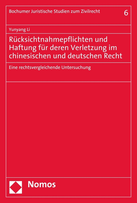 R&uuml;cksichtnahmepflichten und Haftung f&uuml;r deren Verletzung im chinesischen und deutschen Recht - Yunyang Li
