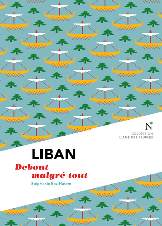 Liban : Debout malgre tout