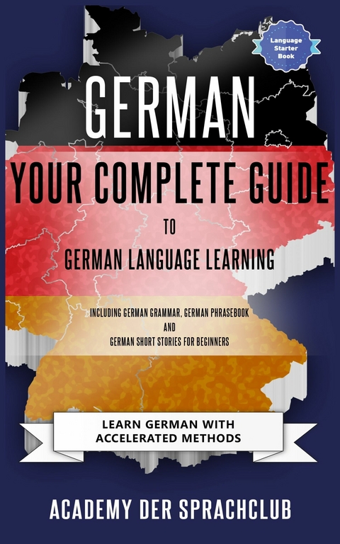 Your Complete Guide To German Language Learning -  Academy Der Sprachclub
