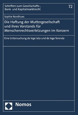 Die Haftung der Muttergesellschaft und ihres Vorstands f&uuml;r Menschenrechtsverletzungen im Konzern - Sophie Nordhues