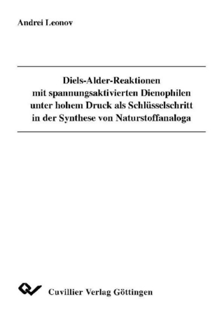Diels-Alder-Reaktionen mit spannungsaktivierten Dienophilen unter hohem Druck als Schlüsselschritt in der Synthese von Naturstoffanaloga