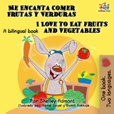 Me Encanta Comer Frutas y Verduras I Love to Eat Fruits and Vegetables -  Shelley Admont